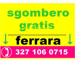 Sgombero tutto ferrara e provincia [NUM]